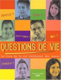 Questions de vie : Le livre de la vie chrétienne des jeunes