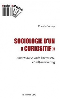 Sociologie d'un curiositif : Smartphone, code-barres 2D et self-marketing