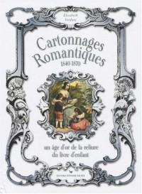 CARTONNAGES ROMANTIQUES 1840-1870