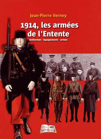 1914, les armées de l'Entente : Uniformes, équipements, armes