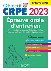 Objectif CRPE 2023 - Réussir l'épreuve orale d'entretien