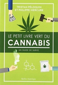 Le Petit Livre du Cannabis. un Guide de Survie
