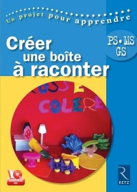 Créer une boite à raconter (+ CD-Rom)