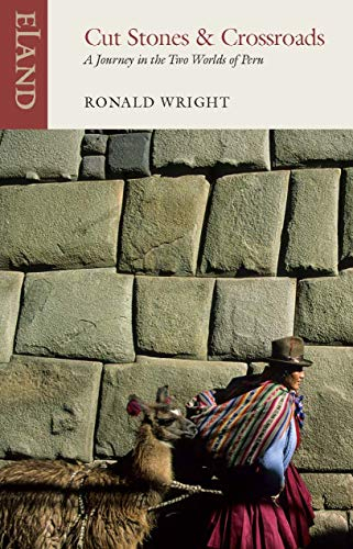 Cut Stones and Crossroads: A Journey in the Two Worlds of Peru [9781780601571]