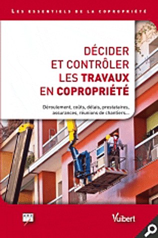 Décider et contrôler les travaux en copropriété
