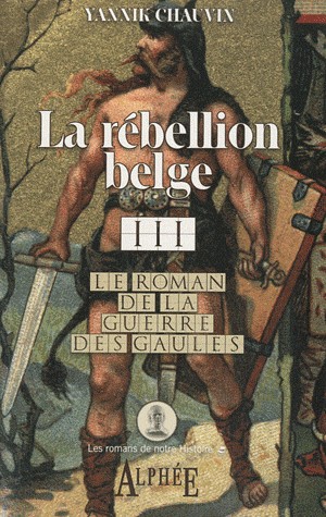 Le roman de la guerre des Gaules, Tome 3 : La rébellion belge