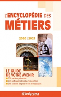 L'encyclopédie des métiers 2020/2021: Le guide de votre avenir