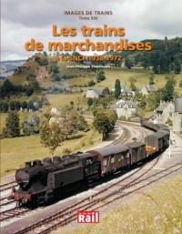 Les trains de marchandises à la SNCF 1938-1972