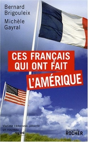 Ces Français qui ont fait l'Amérique