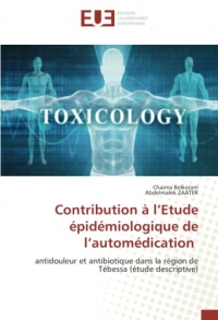 Contribution à l’Etude épidémiologique de l’automédication: antidouleur et antibiotique dans la région de Tébessa (étude descriptive)