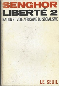 Liberté, tome 2. Nation et voie africaine du socialisme