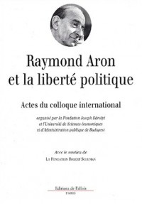 Raymond Aron et la liberté politique