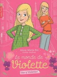 Le monde de Violette, Tome 1 : Vas-y Violette !