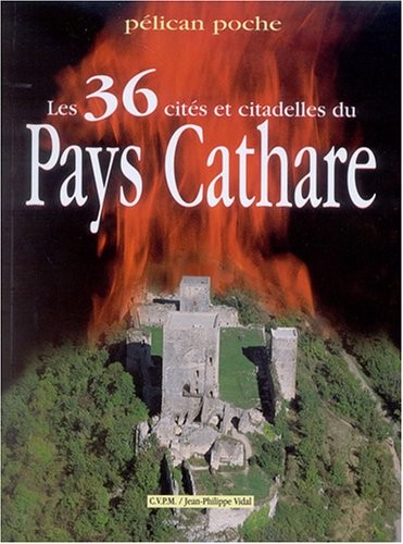 Les 36 cités et citadelles du Pays Cathare