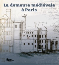 La demeure médiévale à Paris
