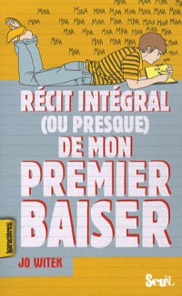 Récit intégral (ou presque) de mon premier baiser