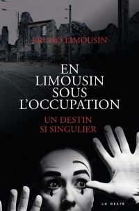 En limousin sous l'occupation - un destin si singulier