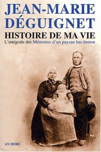 Histoire de ma vie : Texte intégral des Mémoires d'un paysan bas-breton