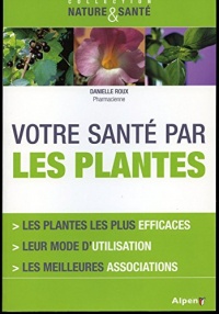 Votre santé par les plantes