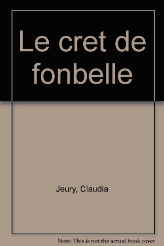 Le cret de fonbelle [9782221007594]