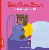 Petit Ours Brun fait pipi au lit