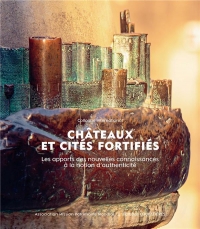 CHATEAUX ET CITES FORTIFIES. COLLOQUE INTERNATIONAL: LES APPORTS DES NOUVELLES CONNAISSANCES A LA NOTION D'AUTHENTICITE.