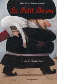 Le Petit Bossu. Un conte des mille et une nuits