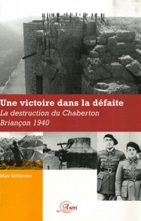 Une victoire dans la défaite. La destruction du Chaberton, Briançon 1940