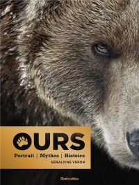Ours : Portraits - Mythes - Histoire