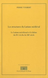 Les structures du Latium médiéval : Le Latium méridional de la Sabine du IXe siècle à la fin du XIIe siècle, 2 volumes
