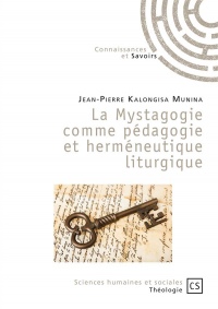 La Mystagogie comme pédagogie et herméneutique liturgique