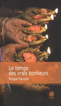 Le temps des vrais bonheurs