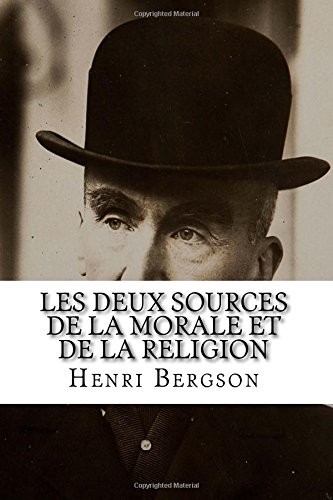 Les Deux Sources de la morale et de la religion [9781981521135]