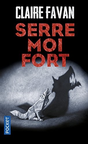 Serre-moi fort