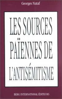 SOURCES PAIENNES DE L'ANTIJUDAISME: suivi de L'antijudaïsme d'un père de l'église : Jean Chrysostome
