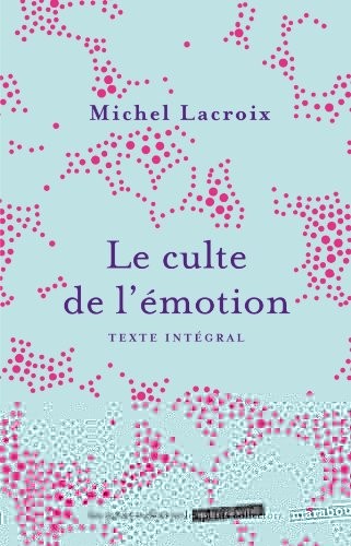 Le culte de l'émotion (mini poche)