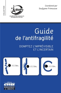 Guide de l'antifragilité: Domptez l'imprévisible et l'incertain