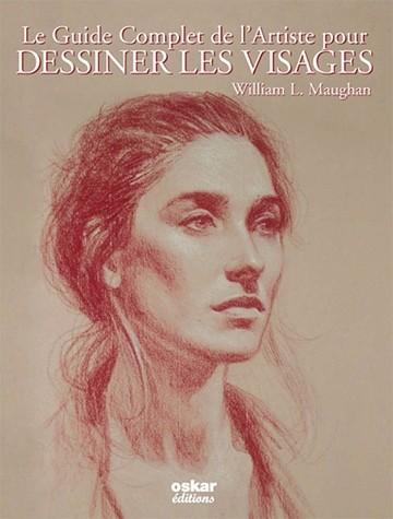 Le guide complet de l'artiste pour dessiner les visages (Nouvelle édition)