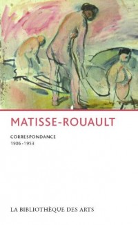Matisse-Rouault. Correspondance 1906-1953