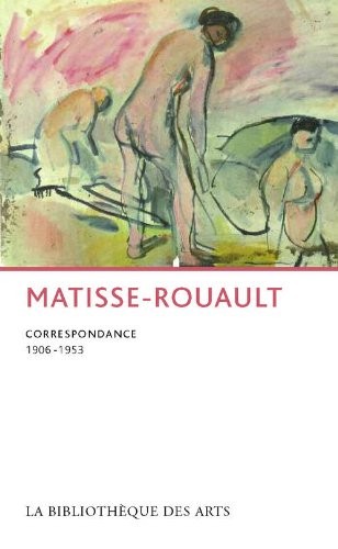 Matisse-Rouault. Correspondance 1906-1953