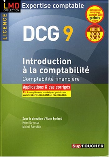 Introduction à la comptabilité DCG9 : Comptabilité financière Applications et cas corrigés (Ancienne Edition)