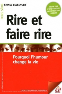 Rire et faire rire : Pourquoi l'humour change la vie