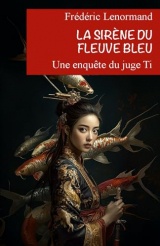 La Sirène du fleuve Bleu: Une enquête du juge Ti