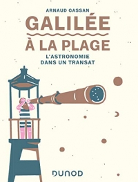 Galilée à la plage - L'astronomie dans un transat: L'astronomie dans un transat