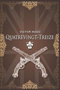Quatrevingt-treize  - Victor Hugo: Édition illustrée | 438 pages Format 15,24 cm x 22,86 cm