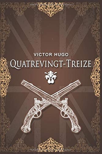 Quatrevingt-treize  - Victor Hugo: Édition illustrée | 438 pages Format 15,24 cm x 22,86 cm [9798622800627]