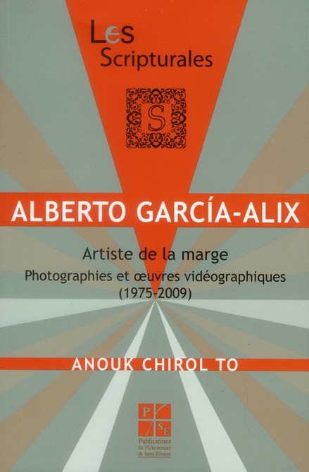 Alberto Garcia-Alix, artiste de la marge : Photographies et oeuvres vidéographiques (1975-2009)