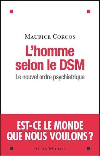 L'Homme selon le DSM: Le nouvel ordre psychiatrique
