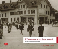 Si tavannes nous etait conte. histoire d'un village en images