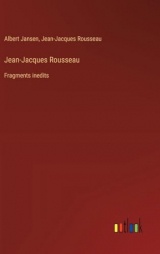 Jean-Jacques Rousseau: Fragments inedits